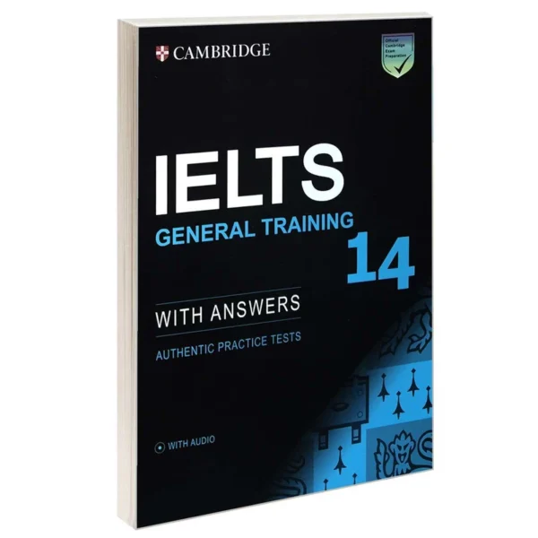 کتاب IELTS 14 GENERAL TRAINING اثر جمعی از نویسندگان انتشارات Cambridge