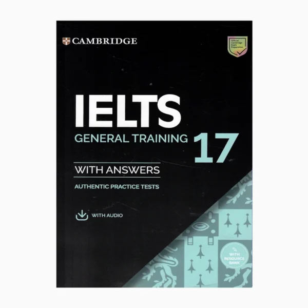 کتاب  ielts general 17 practice tests اثر جمعی از نویسندگان انتشارات CAMBRIDGE